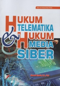 Hukum telematika dan hukum media siber