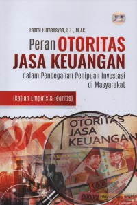 Peran otoritas jasa keuangan dalam pencegahan penipuan investasi di masyarakat (kajian empiris & teoritis)