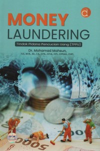 Money laundering : tindak pidana pencucian uang (TPPU)