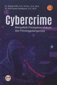 Cybercrime : menyelisik penegakan hukum dan penanggulangannya