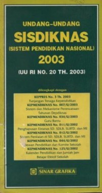 Undang-undang SISDIKNAS (sistem pendidikan nasional) 2003 (UU RI No. 20 Th. 2003)