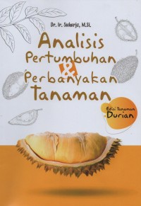 Analisis pertumbuhan dan perbanyakan tanaman : edisi tanaman durian