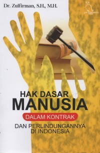 Hak dasar manusia dalam kontrak dan perlindungannya di Indonesia