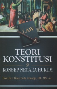 Teori konstitusi & konsep negara hukum