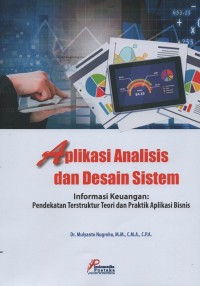 Aplikasi analisis dan desain sistem informasi keuangan : pendekatan terstruktur teori dan praktik aplikasi bisnis