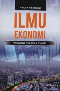 Ilmu ekonomi : pengantar analitis dan praktis
