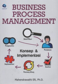 Business process management : konsep dan implementasi