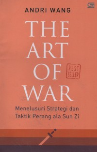The art of war : menelusuri strategi dan taktik perang ala Sun Zi