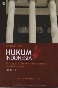 Buku ajar pengantar hukum indonesia : sistem hukum indonesia pada era reformasi jilid 1