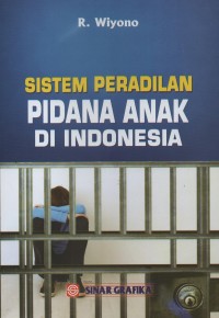 Sistem peradilan pidana anak di indonesia