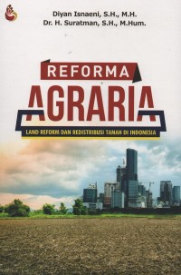 Reforma agraria : landreform dan redistribusi tanah di Indonesia
