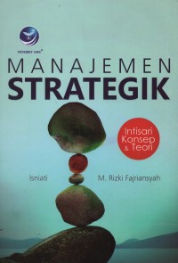 Manajemen strategik : intisari konsep dan teori