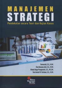 Manajemen strategi : pendekatan secara teori dan kajian kasus