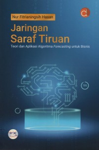 Jaringan saraf tiruan : teori dan aplikasi algoritma forecasting untuk bisnis