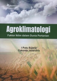 Agroklimatologi : faktor iklim dalam dunia pertanian