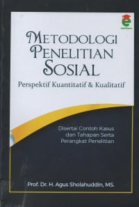 Metodologi penelitian sosial : perspektif kuantitatif dan kualitatif
