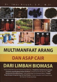 Multimanfaat arang dan asap cair dari limbah biomasa