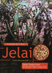 Jelai (Coix lacryma-jobi L.) : bahan pangan pokok alternatif dan fungsional