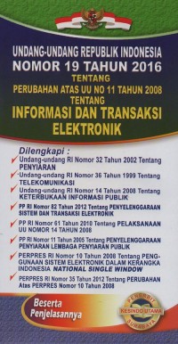 Undang-undang republik indonesia nomor 19 tahun 2016 tentang perubahan atas UU nomor 11 tahun 2008 tentang informasi dan transaksi elektronik