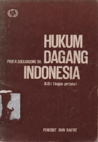 Hukum dagang Indonesia jilid 1 (bagian pertama)