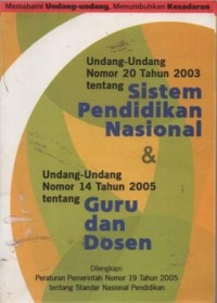 Undang-undang nomor 20 tahun 2003 tentang sistem pendidikan nasional dan undang-undang nomor 14 tahun 2005 tentang guru dan dosen