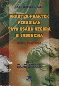 Praktek-praktek peradilan tata usaha negara di Indonesia buku pertama