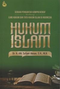 Image of Hukum Islam : sebuah pengantar komprehensif tentang ilmu hukum dan tata hukum Islam di Indonesia