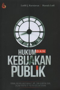 Image of Hukum dan kebijakan publik : perihal negara, masyarakat sipil, dan kearifan lokal dalam perspektif politik kesejahteraan