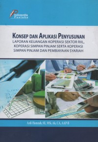 Image of Konsep dan aplikasi penyusunan laporan keuangan koperasi sektor riil, koperasi simpan pinjam serta koperasi simpan pinjam dan pembiayaan syariah