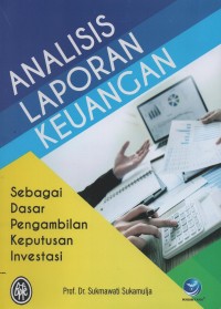 Image of Analisis laporan keuangan : sebagai dasar pengambilan keputusan investasi