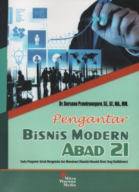 Image of Pengantar bisnis modern abad 21 : suatu pengantar untuk mengetahui dan memahami masalah-masalah bisnis yang multidimensi