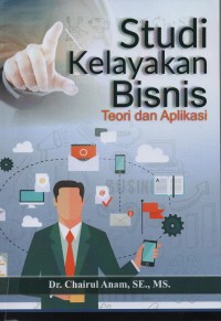 Image of Studi kelayakan bisnis : teori dan aplikasi