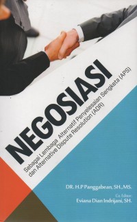 Image of Negosiasi : sebagai alternatif penyelesaian sengketa (APS) dan alternative dispute resolution (ADR)