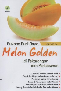 Image of Sukses budi daya melon golden di pekarangan dan perkebunan