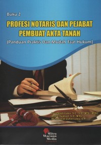 Image of Profesi notaris dan pejabat pembuat akta tanah : panduan praktis dan mudah taat hukum buku 2