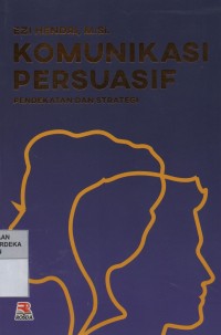 Image of Komunikasi persuasif : pendekatan dan strategi