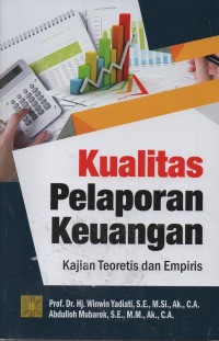Image of Kualitas pelaporan keuangan : kajian teoretis dan empiris
