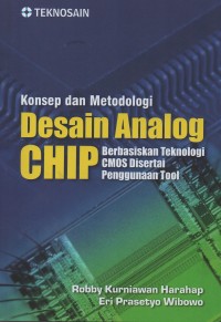 Image of Konsep dan metodologi desain analog CHIP : berbasiskan teknologi CMOS disertai penggunaan tool
