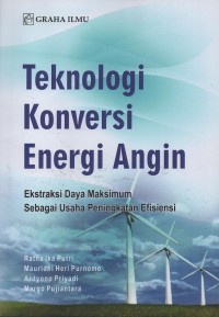 Image of Teknologi konversi energi angin : ekstraksi daya maksimum sebagai usaha peningkatan efisiensi