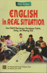 Image of English in real situation : cara efektif membangun percakapan praktis, dialog, dan meeting club