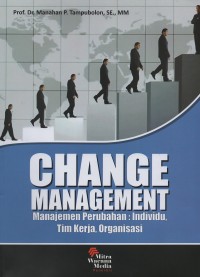 Image of Change management = manajemen perubahan : individu, tim kerja, organisasi