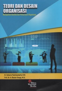 Image of Teori dan desain organisasi : manajemen konflik dan penurunan organisasi