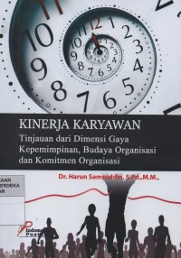 Image of Kinerja karyawan : tinjauan dari dimensi gaya kepemimpinan, budaya organisasi dan komitmen organisasi