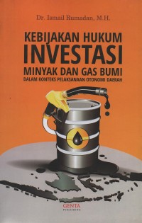 Image of Kebijakan hukum investasi minyak dan gas bumi dalam konteks pelaksanaan otonomi daerah