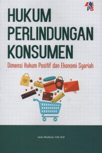 Image of Hukum perlindungan konsumen : dimensi hukum positif dan ekonomi syariah