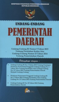 Image of Undang-undang pemerintah daerah : Undang-Undang RI nomor 9 tahun 2015 tentang perubahan kedua atas Undang-Undang nomor 23 tahun 2014 tentang Pemerintahan Daerah