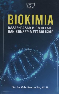 Image of Biokimia : dasar-dasar biomolekul dan konsep metabolisme