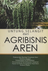 Image of Untung selangit dari agribisnis aren