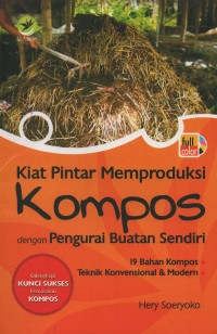 Image of Kiat pintar memproduksi kompos dengan pengurai buatan sendiri