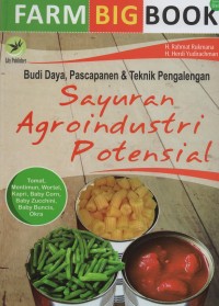 Image of Farm bigbook : budi daya, pascapanen, dan teknik pengalengan sayuran agroindustri potensial